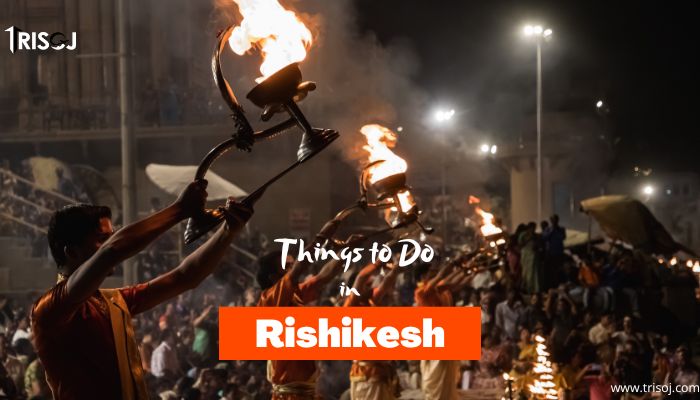 Things to do in Rishikesh