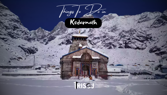 Things To Do in Kedarnath