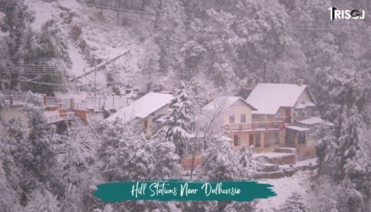 Hill Stations Near Dalhousie